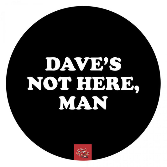 "Dave's Not Here, Man" Dab Mat